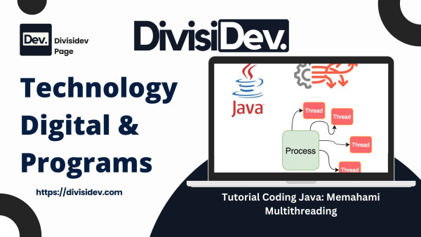 Tutorial Coding Java: Memahami Multithreading dari Nol (Lengkap dengan Contoh Sederhana)